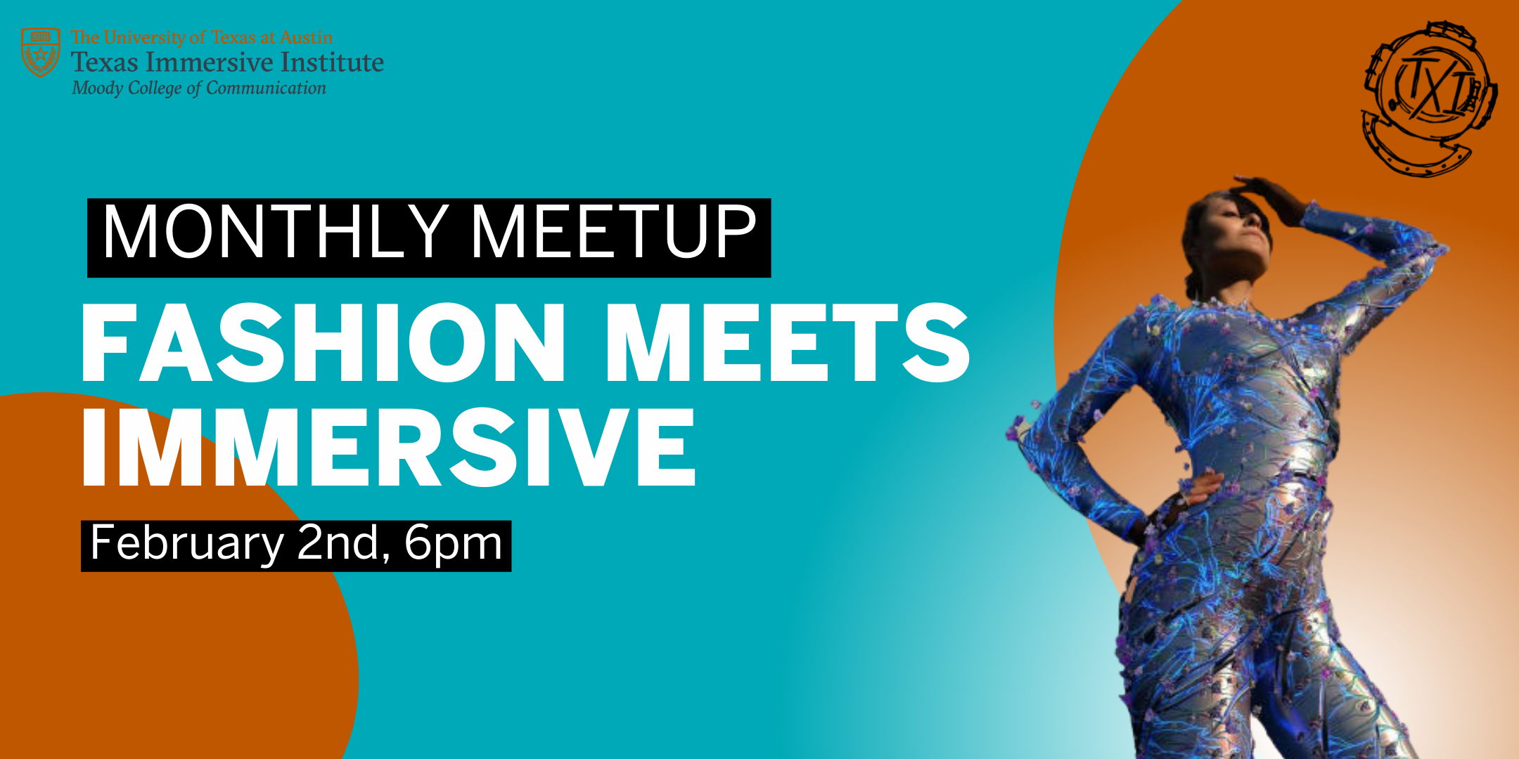 Fashion Meets Immersive Meetup will be hosted on February 2nd at 6pm at the TXI Lab. Click the banner to RSP