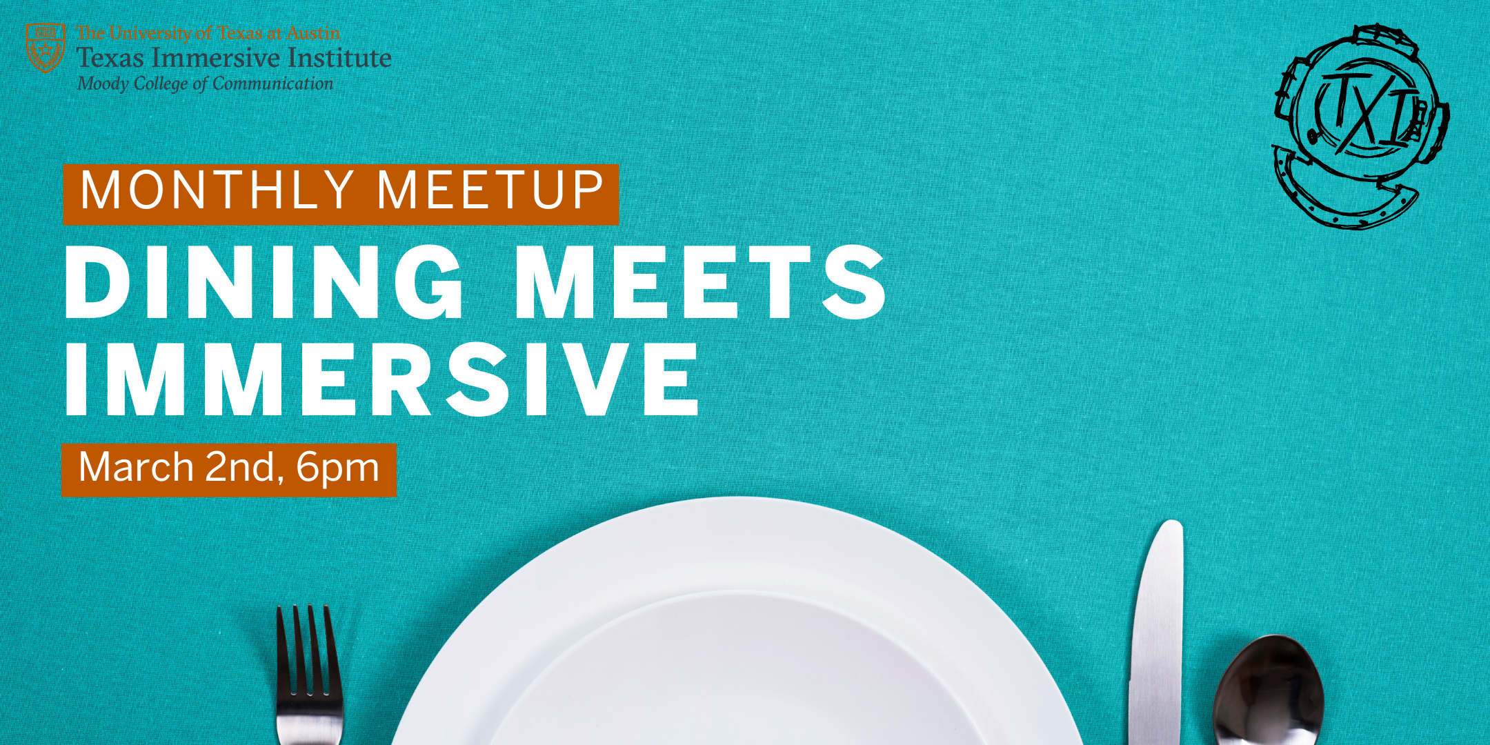Dining Meets Immersive TXI MeetUP. Click here to Sign Up